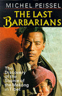 The Last Barbarians: Discovery of the Source of the Mekong in Tibet