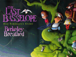 The Last Basselope: One Ferocious Story - Breathed, Berkeley