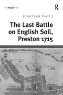 The Last Battle on English Soil, Preston 1715