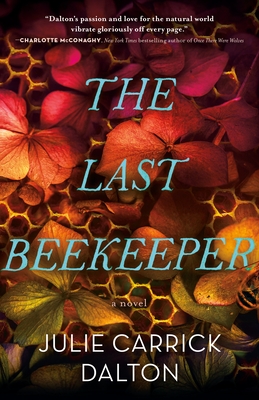 The Last Beekeeper - Dalton, Julie Carrick