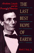 The Last Best Hope of Earth: Abraham Lincoln and the Promise of America,