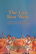The Last Best West: An Exploration of Myth, Identity, and Quality of Life in Western Canada