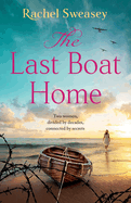 The Last Boat Home: An emotional historical story of love and loss from Rachel Sweasey for 2024