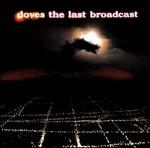 The Last Broadcast [Bonus Disc] - Doves