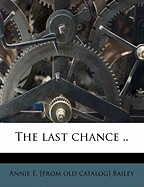 The Last Chance ..