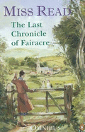 The Last Chronicle of Fairacre: "Changes at Fairacre", "Farewell to Fairacre", "Peaceful Retirement": Changes at Fairacre, Farewell to Fairacre and A Peaceful Retirement