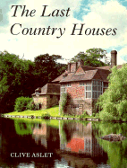 The Last Country Houses - Aslet, Clive, Mr.