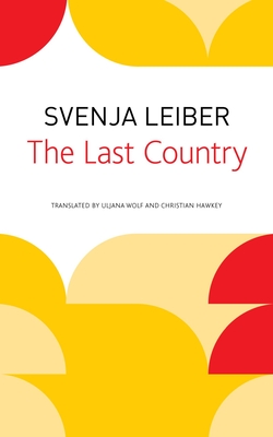 The Last Country - Leiber, Svenja, and Knight, Nika (Translated by)
