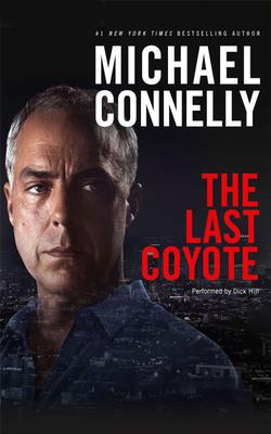 The Last Coyote - Connelly, Michael, and Hill, Dick (Read by)