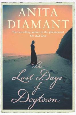 The Last Days of Dogtown - Diamant, Anita