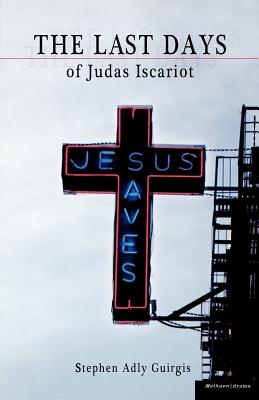 The Last Days of Judas Iscariot - Guirgis, Stephen Adly