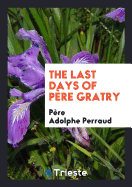 The Last Days of Pere Gratry