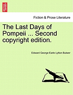 The Last Days of Pompeii ... Second Copyright Edition.