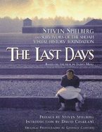 The Last Days: Steven Spielberg and the Survivors of the Shoah Visual History Foundation