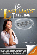 The "Last Days" Timeline: Do You Know the EXACT Events of the Last Days in Their SPECIFIC Order According to the Scriptures?