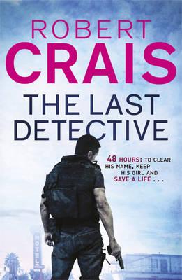 The Last Detective - Crais, Robert