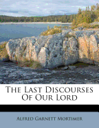 The Last Discourses of Our Lord