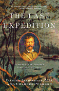 The Last Expedition: Stanley's Mad Journey Through the Congo