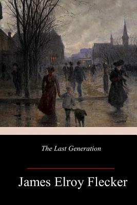 The Last Generation - Flecker, James Elroy