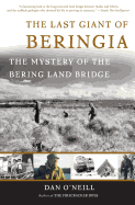 The Last Giant of Beringia: The Mystery of the Bering Land Bridge