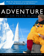 The Last Great Adventure of Sir Peter Blake - Sefton, Alan
