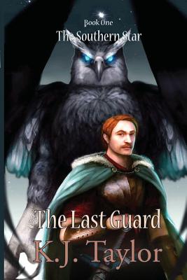 The Last Guard: The Southern Star Book One - Taylor, K J