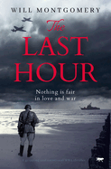 The Last Hour: A Gripping and Emotional Ww2 Thriller