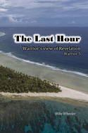 The Last Hour: Warrior's View of Revelation