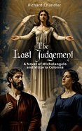 The Last Judgment: A Novel of Michelangelo and Vittoria Colonna