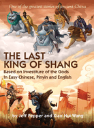 The Last King of Shang In Easy Chinese, Pinyin and English: Based on Investiture of the Gods