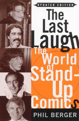 The Last Laugh: The World of Stand-Up Comics - Berger, Phil