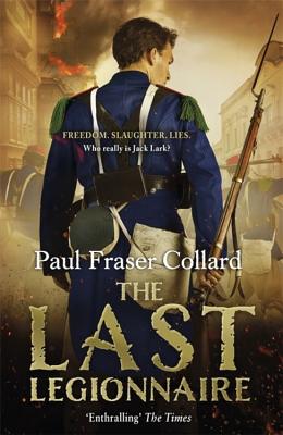 The Last Legionnaire (Jack Lark, Book 5): Battle of Solferino, 1859 - Collard, Paul Fraser