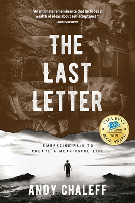 The Last Letter: Embracing Pain to Create a Meaningful Life - Chaleff, Andy