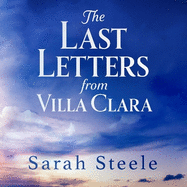 The Last Letters from Villa Clara: A moving and sweeping story of love, betrayal and sacrifice