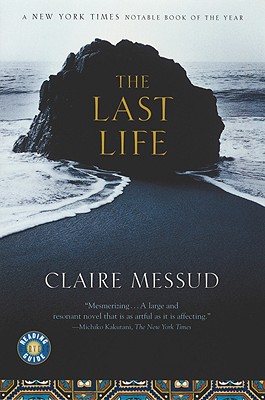 The Last Life - Messud, Claire