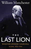 The Last Lion, Volume 2: Winston Spencer Churchill Alone 1932-1940