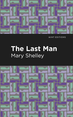 The Last Man - Shelley, Mary, and Editions, Mint (Contributions by)