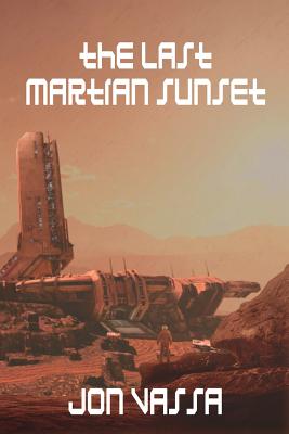 The Last Martian Sunset - Vassa, Jon