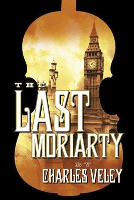 The Last Moriarty - Veley, Charles