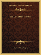 The Last of the Heretics