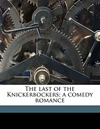 The Last of the Knickerbockers: A Comedy Romance