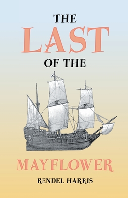 The Last of the Mayflower - Harris, Rendel
