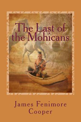 The Last of the Mohicans - Fenimore Cooper, James