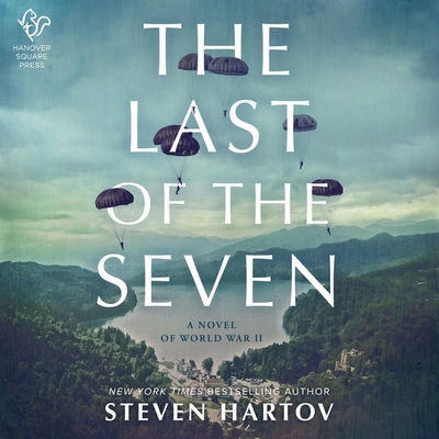 The Last of the Seven: A Novel of World War II - Hartov, Steven, and Corkhill, Raphael (Read by)