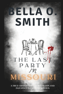 The Last Party in Missouri: A True Crime Story of Suspicion and Injustice in Fredericktown