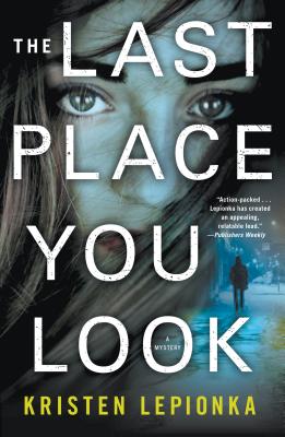 The Last Place You Look: A Mystery - Lepionka, Kristen