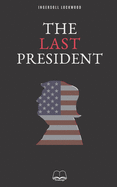 The last President