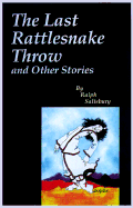 The Last Rattlesnake Throw and Other Stories - Salisbury, Ralph