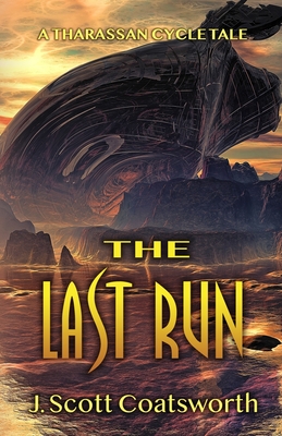 The Last Run - Coatsworth, J Scott