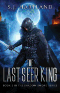 The Last Seer King: The Shadow Sword series book two